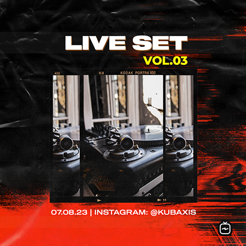 Kubaxis – Live Set Vol.03