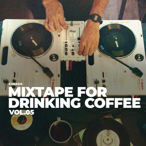 Mixtape For Drinking Coffee Vol.04