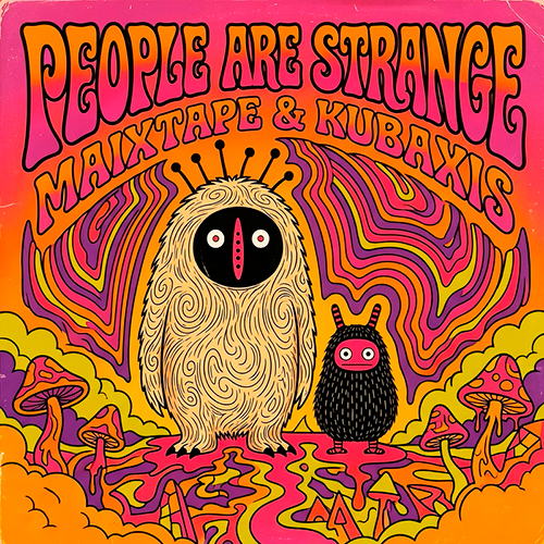 Maixtape & Kubaxis - People Are Strange